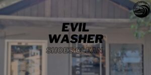 Evilwasher Shoes Clean